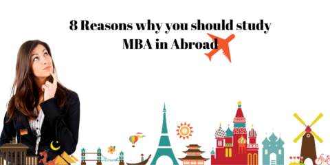 8 Reasons why you should study MBA Abroad
